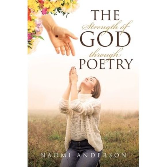 The Strength of God through Poetry -- Naomi Anderson - Picture 1 of 1